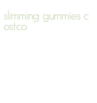 slimming gummies costco