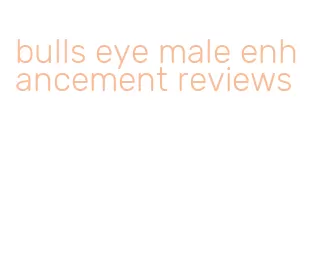 bulls eye male enhancement reviews