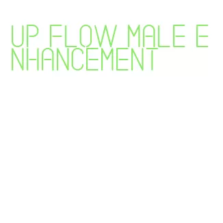 up flow male enhancement