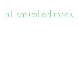 all natural ed meds