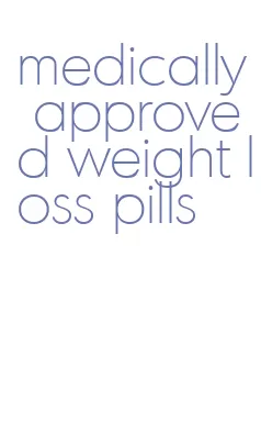 medically approved weight loss pills