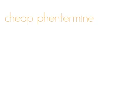 cheap phentermine