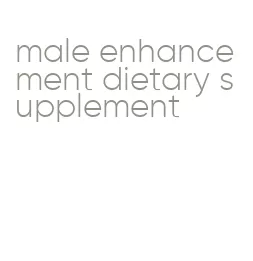 male enhancement dietary supplement