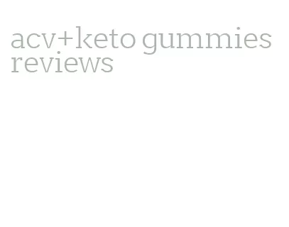 acv+keto gummies reviews