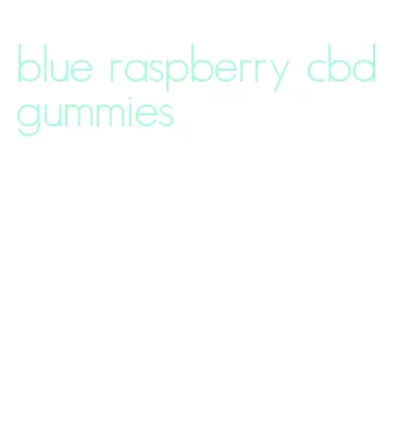 blue raspberry cbd gummies