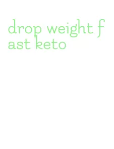 drop weight fast keto