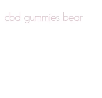 cbd gummies bear