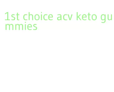 1st choice acv keto gummies