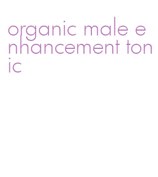 organic male enhancement tonic