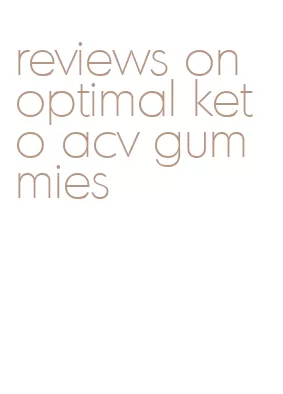 reviews on optimal keto acv gummies