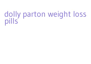 dolly parton weight loss pills