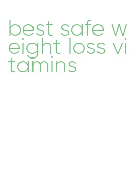 best safe weight loss vitamins