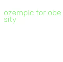 ozempic for obesity