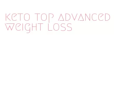 keto top advanced weight loss