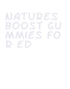 natures boost gummies for ed