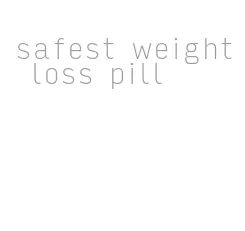 safest weight loss pill