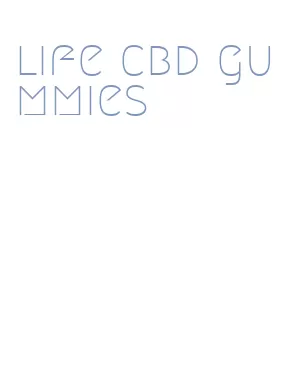 life cbd gummies