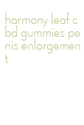 harmony leaf cbd gummies penis enlargement