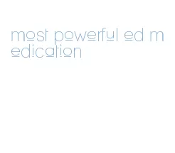 most powerful ed medication