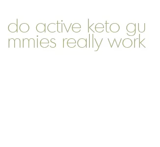 do active keto gummies really work