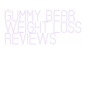 gummy bear weight loss reviews