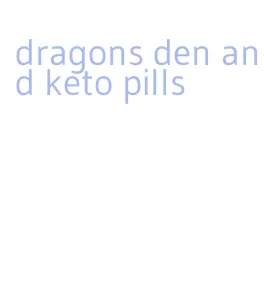 dragons den and keto pills