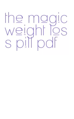 the magic weight loss pill pdf