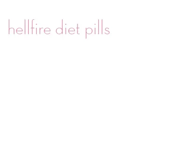 hellfire diet pills