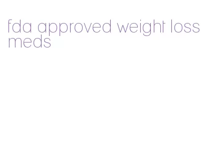 fda approved weight loss meds