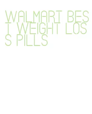 walmart best weight loss pills