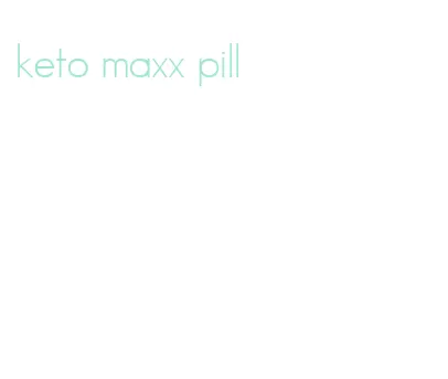 keto maxx pill