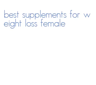 best supplements for weight loss female