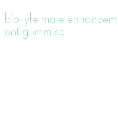 bio lyfe male enhancement gummies