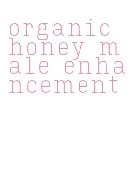 organic honey male enhancement