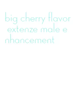 big cherry flavor extenze male enhancement