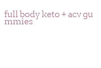 full body keto + acv gummies