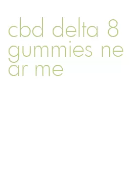 cbd delta 8 gummies near me