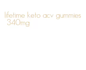 lifetime keto acv gummies 340mg