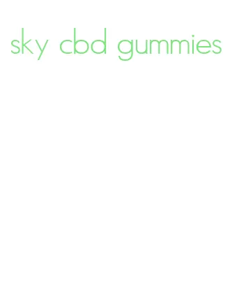 sky cbd gummies