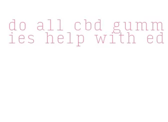 do all cbd gummies help with ed