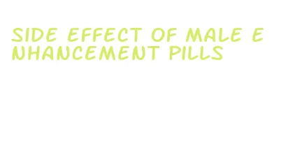 side effect of male enhancement pills