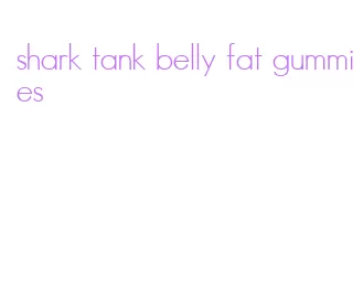 shark tank belly fat gummies