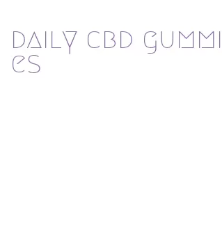 daily cbd gummies