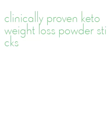 clinically proven keto weight loss powder sticks