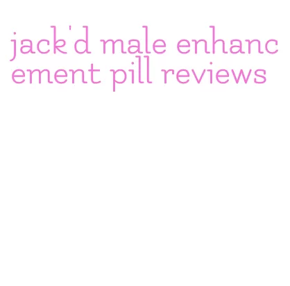 jack'd male enhancement pill reviews