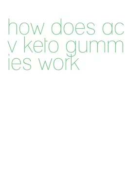 how does acv keto gummies work