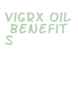 vigrx oil benefits