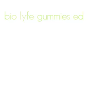 bio lyfe gummies ed