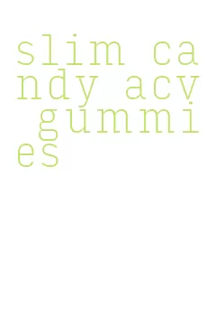 slim candy acv gummies