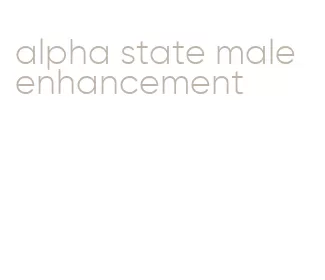 alpha state male enhancement